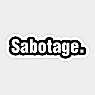 Sabotage Sticker